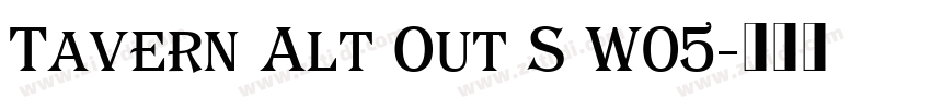 Tavern Alt Out S W05字体转换 Tavern Alt Out S W05字体转换